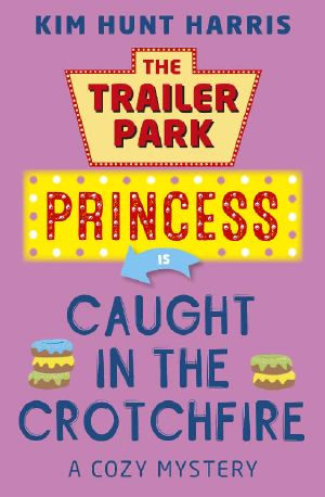 [Trailer Park Princess 03] • Caught in the Crotchfire